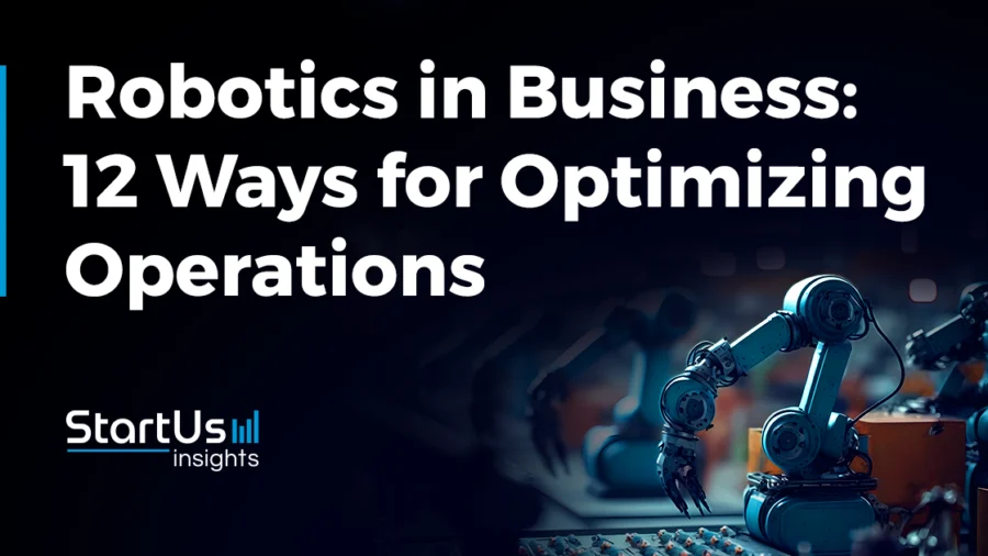 Latest Innovations in Robotics for Business | StartUs Insights