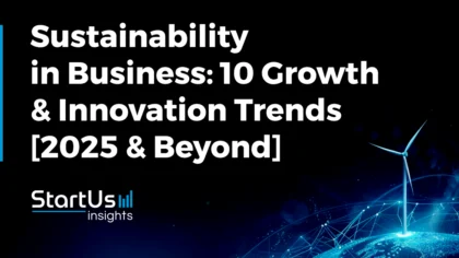 Sustainability in Business: 10 Growth & Innovation Trends for 2025 | StartUs Insights