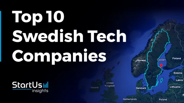 Top 10 Swedish Tech Companies & Startups | StartUs Insights