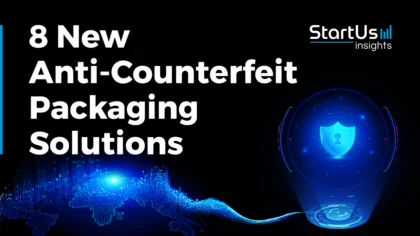 Discover 8 New Anti-Counterfeit Packaging Solutions