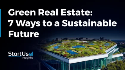 Green Real Estate: 7 Ways to a Sustainable Future