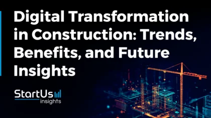 Digital Transformation in Construction: Trends, Benefits, and Future Insights [2025 & Beyond]