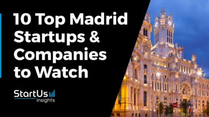 Explore the 10 Top Startups to Watch in Madrid [2025]