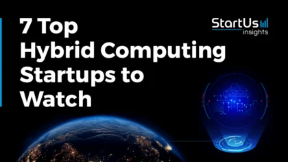 Discover the 7 Top Hybrid Computing Startups & Companies to Watch in 2025