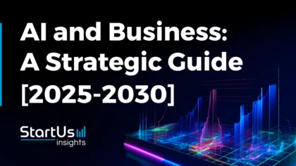 AI and Business: A Strategic Guide for Industry Leaders & Corporates [2025-2030]