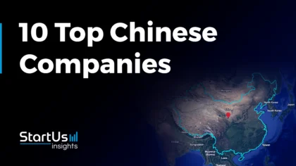 Meet 10 Top Chinese Companies Advancing Various Industries