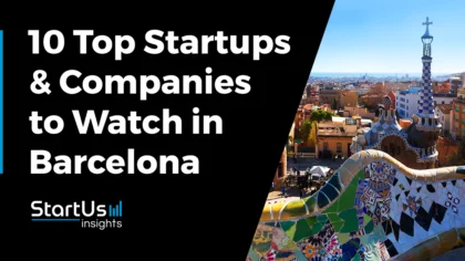 10 Top Startups and Companies to Watch in Barcelona [2025]