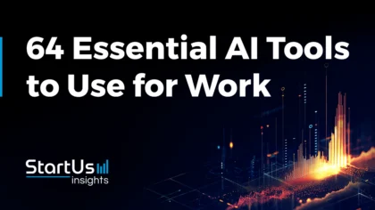 64 Essential AI Tools to Use for Work in 2025 & Beyond