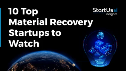 10 Top Material Recovery Startups and Companies to Watch (2025)