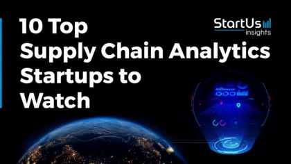 Explore the 10 Top Supply Chain Analytics Startups and Companies to Watch in 2025