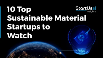 Discover the 10 Top Sustainable Material Startups and Companies to Watch in 2025